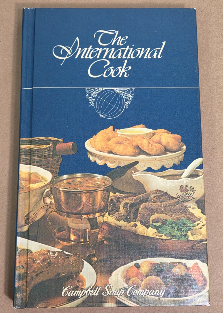 Vintage 1980 Campbell's "The International Cook" Hardcover Cookbook - 1st Ed.